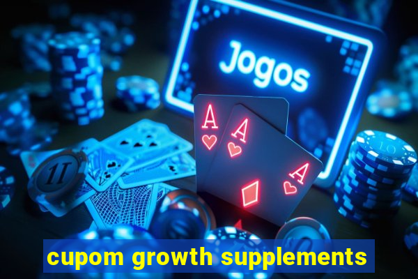 cupom growth supplements